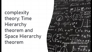 complexity theory: Time Hierarchy theorem and Space Hierarchy theorem