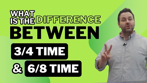 What Is The Difference Between 3/4 Time & 6/8 Time