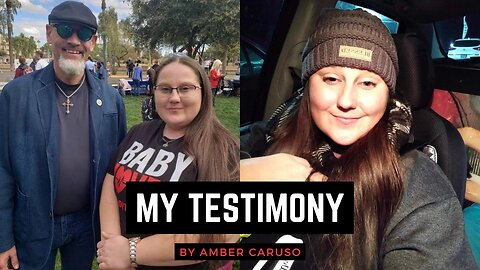 My Testimony - Amber Caruso