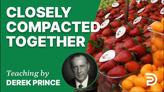 Closely Compacted Together 16/1 - A Word from the Word - Derek Prince