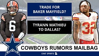Tyrann Mathieu To Dallas? + Cowboys Trade Rumors On Baker Mayfield, Anthony Brown | Mailbag