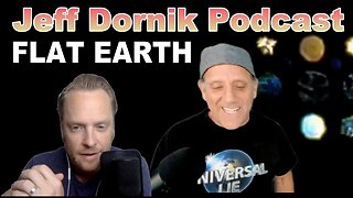 Jeff Dornik Podcast - Flat Earth Dave