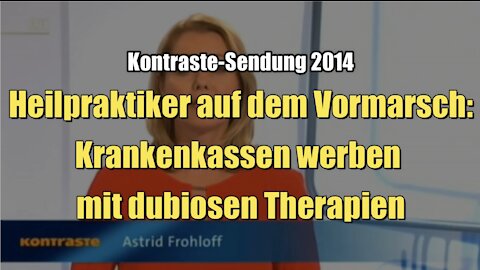 Heilpraktiker auf dem Vormarsch: Krankenkassen werben mit dubiosen Therapien (Kontraste I 17.07.2014)