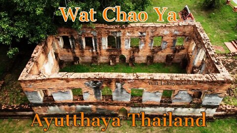 Wat Chao Ya วัดเจ้าย่า - Ayutthaya Thailand 2022 - With Drone Footage