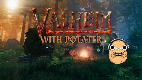 Potater is a part time viking | Valheim gameplay