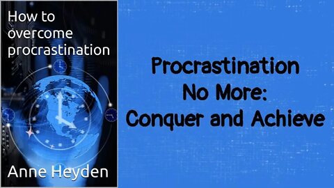 Procrastination No More Conquer and Achieve: Introduction