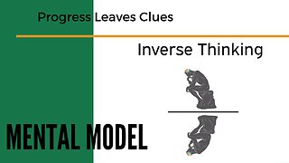 Inverse Thinking - POWERFUL mental model to use NOW for avoiding problems and aligning with SUCCESS!