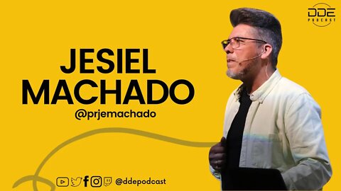 Ep. 86 - Jesiel Machado // DDE Podcast