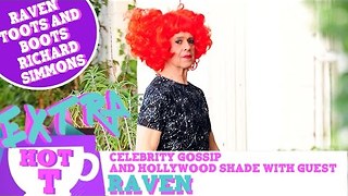 Hot T Highlight: Raven Toots & Boots Richard Simmons' Drag Looks