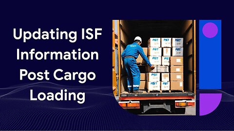 Modifying ISF Details After Cargo Loading