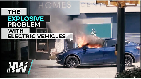 HIGHWIRE - THE EXPLOSIVE PROBLEM WITH ELECTRIC VEHICLES