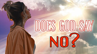 Does God Say NO?