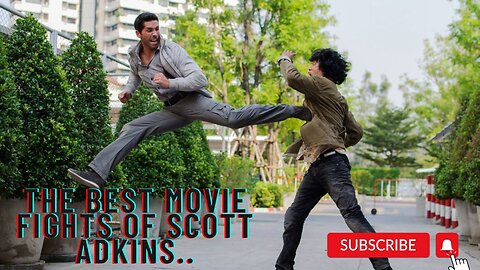 the best movie fights of scott adkins