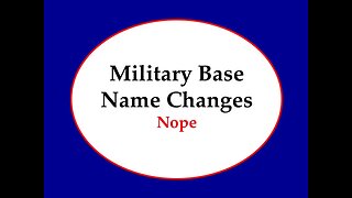 US Military Base Name Changes No Thanks