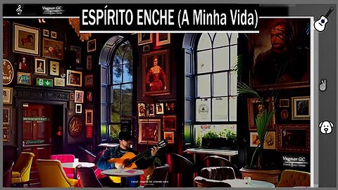 ESPIRITO ENCHE A MINHA VIDA -SPIRIT FILLS MY LIFE - GUITAR - SOLO GUITAR VIOLÃO - GUITAR SOLO
