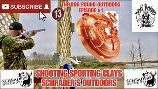 SPORTING CLAYS AT SCHRADER’S OUTDOORS! THE DOG POUND OUTDOORS EPISODE 1!