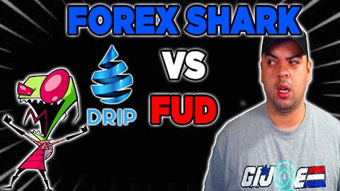 FOREX SHARK PISSED! WORKING HARD ON DRIP NETWORK AND ANIMAL FARM AND DEALING WITH FUD!