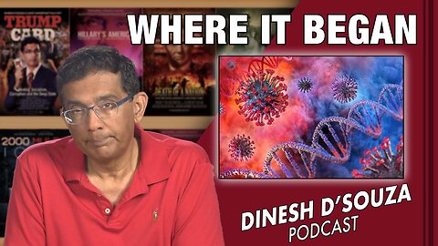 WHERE IT BEGAN Dinesh D’Souza Podcast Ep526