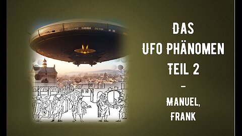 24.02.2024 - Das Ufo Phänomen - Manipulation? - Manuel, Frank