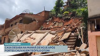 Vale do Mucuri: casa desaba na manhã de hoje após fortes chuvas em Teófilo Otoni