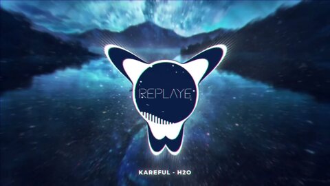 Kareful - H2o | Replaye