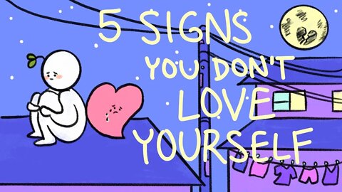 5 Signs You Don't Love Yourself