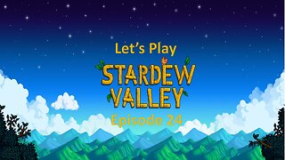 Let's Play Stardew Valley Episode 24: More Fishies!