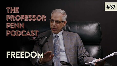 Freedom with Professor Penn | EP #37