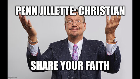 Penn Jillette (Atheist): How Much Do You Have to Hate Someone Not to Share Your Faith?