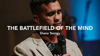 The Battlefield of the Mind | Shane Tenney [July 15th, 2023]