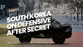South Korea On Defensive After Secret Deal To Supply Munitions For Ukraine Exposed