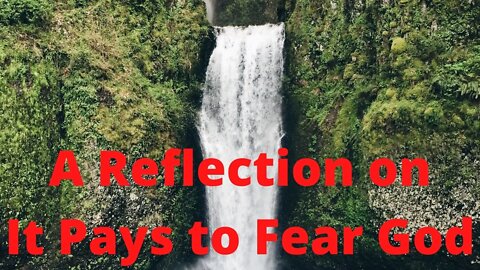 A Reflection on It Pays to Fear God | Ilelemwanta Nomaren