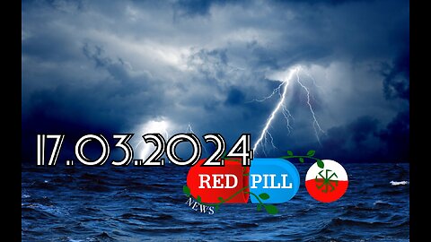 Red Pill News | Wiadomości W Czerwonej Pigułce 17.03.2024