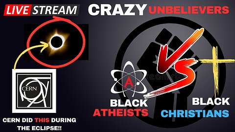 Black Atheists VS Black Christians/ Eclipse MADNESS!