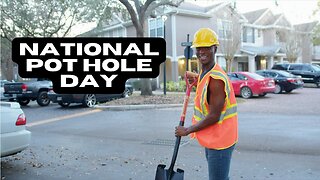 National Pot Hole Day