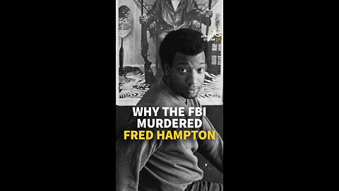WHY THE FBI MURDERED FRED HAMPTON