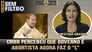 Só agora a CNBB percebeu que LULA é abortista faz o L [CRISTINA GRAEML]