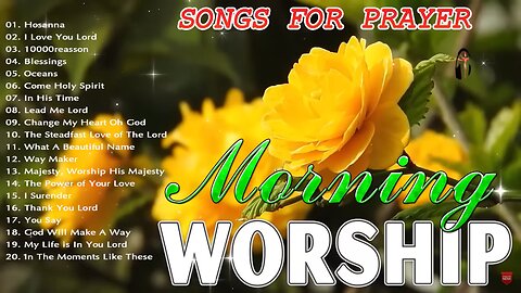 Best Morning Worship Songs For Prayers 2023 🙏 Top 100 Best Christian Songs Of All Time