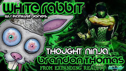 Thought Ninja w/ Brandon Thomas from Expanding Reality