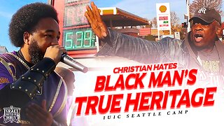 Christian Hates Black Man’s True Heritage