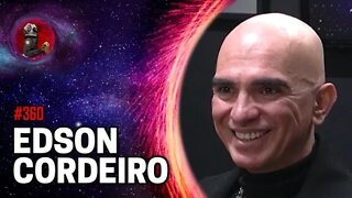 EDSON CORDEIRO | Planeta Podcast Ep. 360