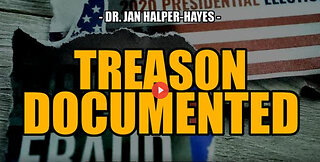 TREASON. DOCUMENTED. -- Dr. Jan Halper-Hayes