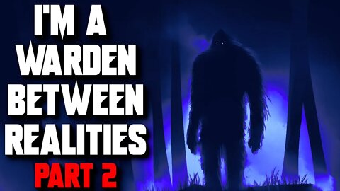 "I'm a Warden Between Realities Part 2" Creepypasta | Horror Stories Told In The Rain