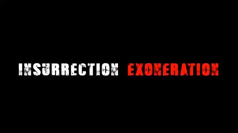Jan 6 - Insurrection Exoneration