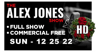ALEX JONES Full Show 12_25_22 Sunday HD