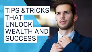How To Unlock the Secrets to Wealth and Success: Tips and Tricks That Work!