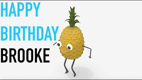 Happy Birthday BROOKE! - PINEAPPLE Birthday Song