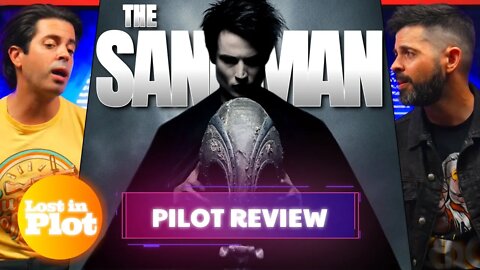 THE SANDMAN - Lost in Plot Pilot Review (No Spoilers)