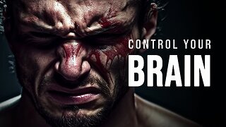 CONTROL YOUR BRAIN - New Motivational Speech