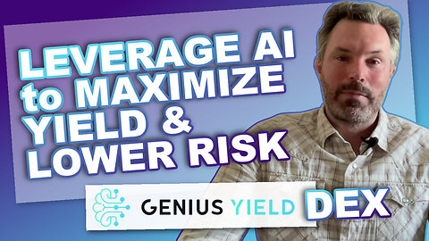 GENIUS YIELD DEX Leverage the POWER of ARTIFICIAL INTELLIGENCE (AI) to Maximize Yield & LOWER RISK